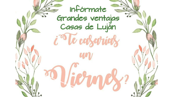 Promoción Boda en Viernes Casas de Luján